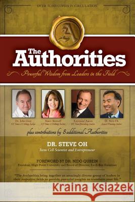 The Authorities - Dr. Steve Oh: Powerful Wisdom from Leaders in the Field Dr Steve Oh Raymond Aaron Marci Shimoff 9781977973672 Createspace Independent Publishing Platform - książka