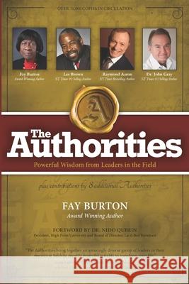 The Authorities - Fay Burton: Powerful Wisdom from Leaders in their Fields Fay Burton 9781772772753 1-1-1 Publishing - książka