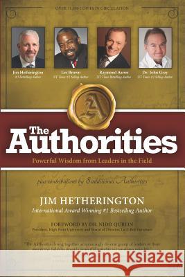 The Authorities - Jim Hetherington: Powerful Wisdom from Leaders in the field Les Brown Raymond Aaron John Gray 9781772772593 1-1-1 Publishing - książka