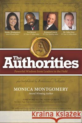 The Authorities - Monica Montgomery: Powerful Wisdom from Leaders in the Field Les Brown Raymond Aaron John Gray 9781091901988 Independently Published - książka