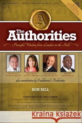 The Authorities - Ron Bell: Powerful Wisdom From Leaders In The Field Gray, John 9781511582872 Createspace - książka