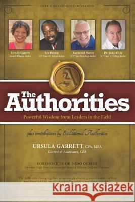 The Authorities - Ursula Garrett: Powerful Wisdom from Leaders in the Field Ursula Garrett Les Brown Raymond Aaron 9781727735185 Createspace Independent Publishing Platform - książka