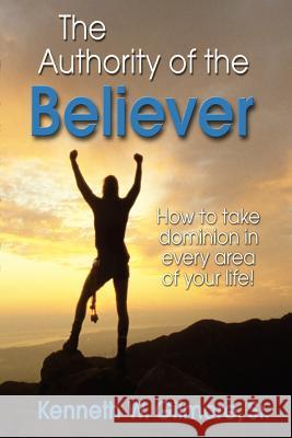 The Authority of the believer Gilmore, Kenneth Wayne 9780974894454 Kenneth Gilmore Ministries - książka