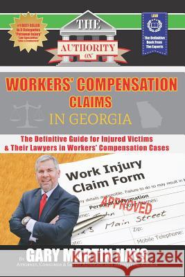 The Authority on Workers' Compensation Claims: The Definitive Guide for Injured Victims & Their Lawyers in Workers Gary Martin Hays 9780996287531 We Published That - książka