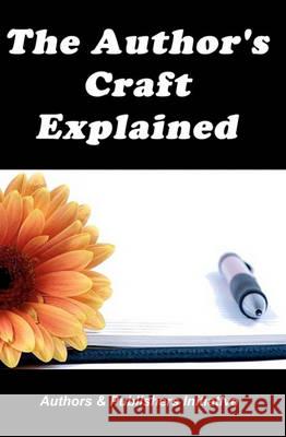 The Author's Craft Explained Authors &. Publishers Initiative 9781452881386 Createspace - książka