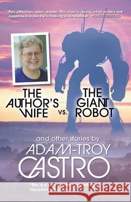 The Author's Wife vs. The Giant Robot Adam-Troy Castro 9781939888938 Comicmix LLC - książka