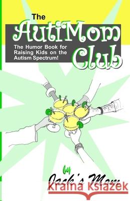 The AutiMom Club Jack's Mom 9780578743769 Orange Coast College - książka