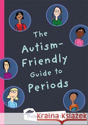 The Autism-Friendly Guide to Periods Robyn Steward   9781785923241 Jessica Kingsley Publishers - książka