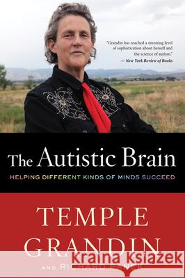 The Autistic Brain: Helping Different Kinds of Minds Succeed Temple Grandin Richard Panek 9780544227736 Mariner Books - książka