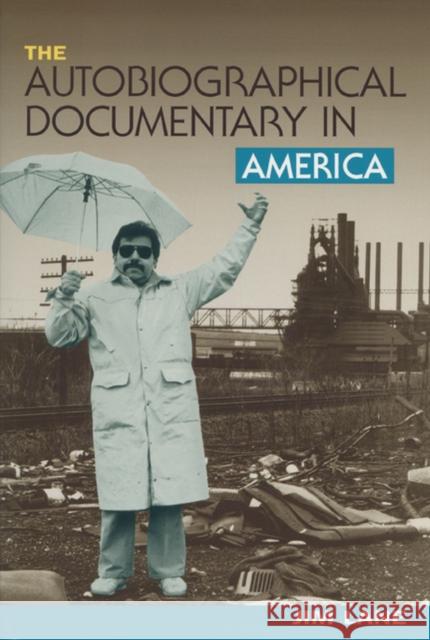 The Autobiographical Documentary in America Jim Lane 9780299176501 University of Wisconsin Press - książka