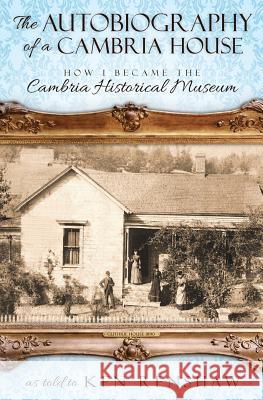 The Autobiography of a Cambria House Ken Renshaw 9780985273187 Constellation Press - książka