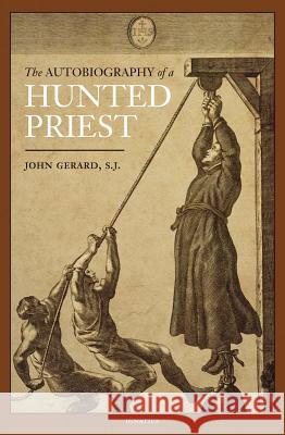 The Autobiography of a Hunted Priest John Gerard 9781586174507 Ignatius Press - książka