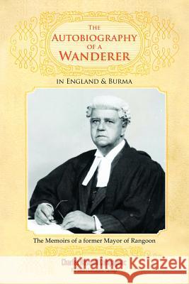 The Autobiography of a Wanderer in England & Burma Charles Haswell Campagnac Ed Sandra Campagnac-Carney 9780557615032 Lulu.com - książka