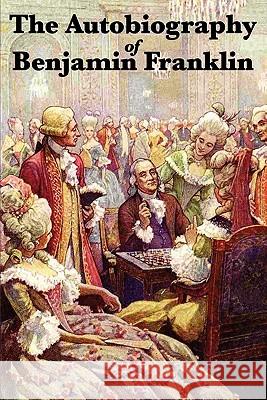 The Autobiography of Benjamin Franklin Benjamin Franklin 9781617202131 Wilder Publications - książka