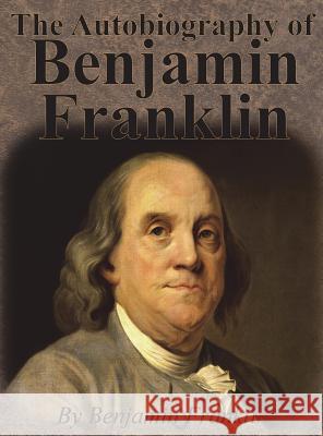 The Autobiography of Benjamin Franklin Benjamin Franklin   9781640320024 Value Classic Reprints - książka