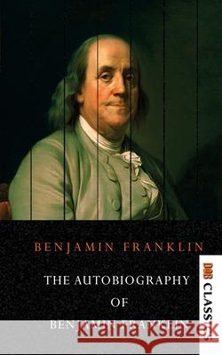 The Autobiography of Benjamin Franklin Benjamin Franklin 9789390997589 Delhi Open Books - książka