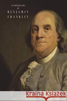 The Autobiography of Benjamin Franklin: (Illustrated) Larvae Editions 9781722273286 Createspace Independent Publishing Platform - książka