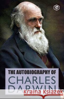 The Autobiography Of Charles Darwin Charles Darwin 9789390896288 Sanage Publishing House - książka