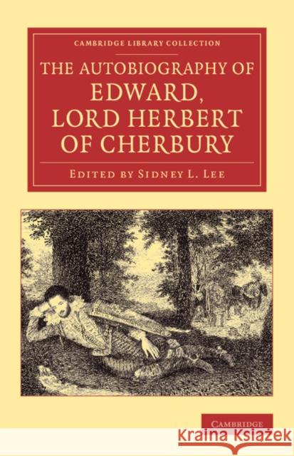 The Autobiography of Edward, Lord Herbert of Cherbury: With Introduction, Notes, Appendices, and a Continuation of the Life Herbert, Edward 9781108065634 Cambridge University Press - książka