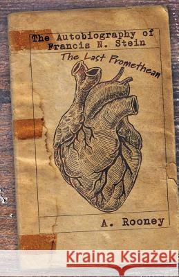 The Autobiography of Francis N. Stein: The Last Promethean A Rooney 9781948692083 Madville Publishing, LLC - książka