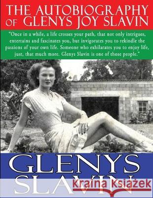 The Autobiography of Glenys joy Slavin: The adventures of Glenys Slavin Glenys Slavin 9781502731746 Createspace Independent Publishing Platform - książka