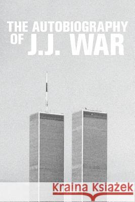 The Autobiography of J.J. War J J War 9781681813929 Strategic Book Publishing - książka