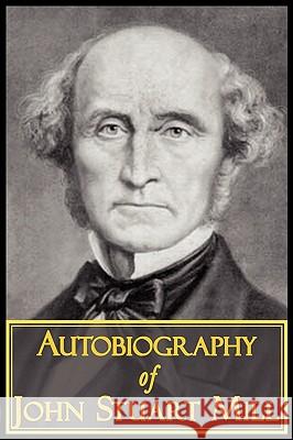 The Autobiography of John Stuart Mill John Stuart Mill 9781604503142 ARC MANOR - książka