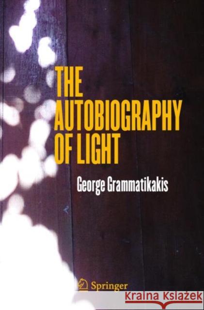 The Autobiography of Light George Grammatikakis 9783031569166 Springer International Publishing AG - książka