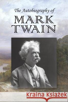 The Autobiography of Mark Twain Albert Bigelow Paine 9781434105929 Waking Lion Press - książka