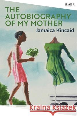 The Autobiography of My Mother Jamaica Kincaid 9781529076752 Pan Macmillan - książka