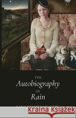 The Autobiography of Rain Lana Hechtman Ayers 9781594981388 Fernwood Press - książka
