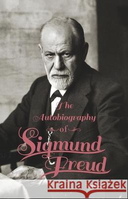 The Autobiography of Sigmund Freud Freud, Sigmund 9781447425694 Read Books - książka