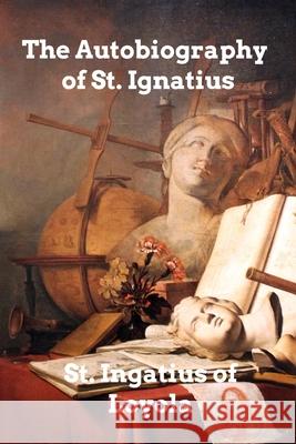 The Autobiography of St. Ignatius St Ignatius of Loyola 9781006290107 Blurb - książka