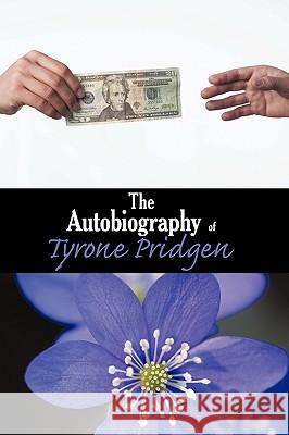 The Autobiography of Tyrone Pridgen Pridgen Tyron 9781440166365 iUniverse - książka