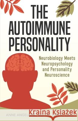The Autoimmune Personality: The Top 3 Traits That May Be Contributing to Flare-Ups and What to do About it. Angelone, Anne 9781728826554 Independently Published - książka