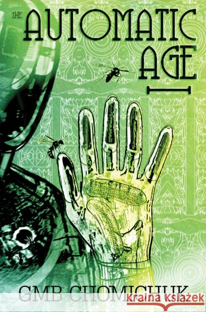 The Automatic Age GMB Chomichuk 9781773370408 Great Plains Publications Ltd - książka