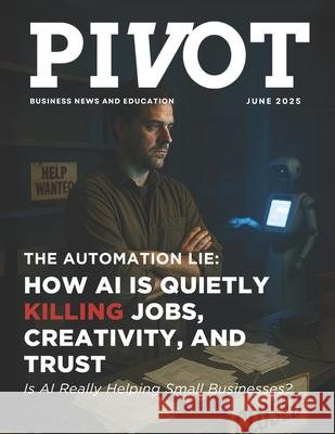 The Automation Lie: How AI Is Quietly Killing Jobs, Creativity, and Trust Jason Miller 9781957217925 Pivot - książka
