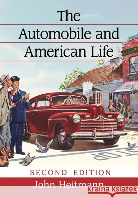 The Automobile and American Life, 2D Ed. John Heitmann 9781476669359 McFarland & Company - książka