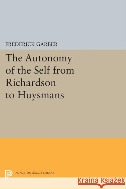 The Autonomy of the Self from Richardson to Huysmans Garber, F 9780691614571 John Wiley & Sons - książka