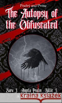 The Autopsy of the Obfuscated: Poetry and Prose Angela Psalm Sara J Billie J 9789694392486 Dungeon Keep Atheneum Pty Ltd - książka