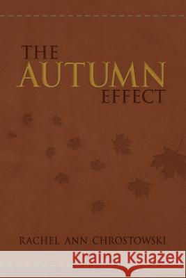 The Autumn Effect Rachel Ann Chrostowski Parker William Lenz Garrett I. Lenz 9780692210758 G. Lenz - książka
