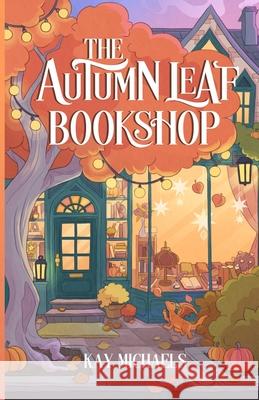 The Autumn Leaf Bookshop Kay Michaels 9781969395000 Kay Michaels - książka