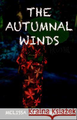 The Autumnal Winds Melissa Rose Lawrence 9781547284696 Createspace Independent Publishing Platform - książka