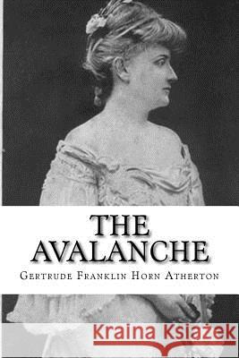 The Avalanche Gertrude Franklin Horn Atherton 9781981798988 Createspace Independent Publishing Platform - książka