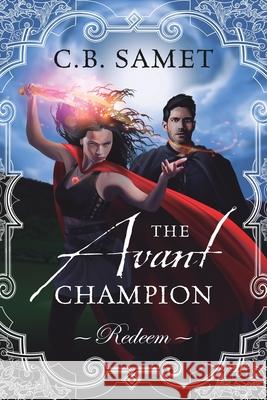 The Avant Champion: Redeem Cb Samet 9781950942046 Novels by CB Samet - książka