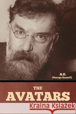 The Avatars A E (George Russell)   9798888303917 Bibliotech Press - książka
