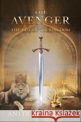 The Avenger: The Rise of the Kingdom Anita Alexander 9780648543602 Golden City Church - książka