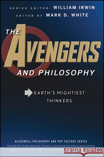 The Avengers and Philosophy Irwin, William 9781118074572 Wiley - książka