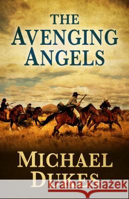 The Avenging Angels Michael Dukes 9781432846008 Five Star Publishing - książka