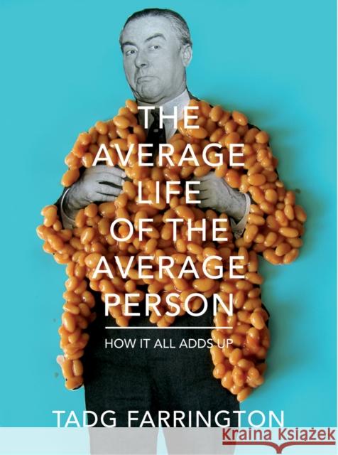 The Average Life Of The Average Person : How It All Adds Up Tadg Farrington 9780224086233 VINTAGE - książka